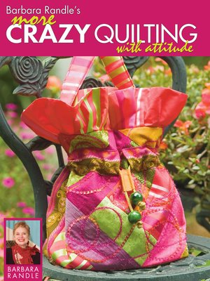 cover image of Barbara Randle's More Crazy Quilting with Attitude